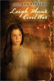 book cover of Leigh Ann's Civil War by Ann Rinaldi
