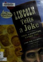book cover of Lincoln tells a joke : how laughter saved the president (and the country) by Kathleen Krull