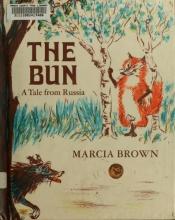 book cover of The Bun, A Tale From Russia by Marcia Brown
