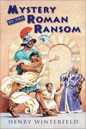 book cover of Mystery of the Roman ransom by Henry Winterfeld
