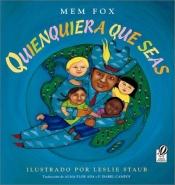 book cover of Quienquiera que seas (Libros Viajeros) by Mem Fox
