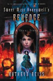 book cover of Sweet Miss Honeywell's revenge by Kathryn Reiss