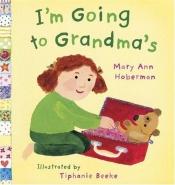 book cover of I'm Going to Grandma's by Mary Ann Hoberman