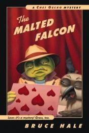 book cover of The Malted Falcon: A Chet Gecko Mystery (Chet Gecko) by Bruce Hale