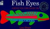 book cover of Fish eyes by Lois Ehlert