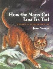book cover of How the Manx cat lost its tail by Janet Stevens