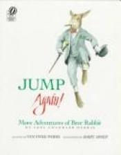 book cover of Jump Again! More Adventures of Brer Rabbit: More Adventures of Brer Rabbit by Joel Chandler Harris