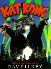 book cover of Kat Kong by Dav Pilkey