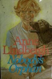 book cover of Nobody's Orphan by Anne Morrow Lindbergh