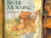 book cover of Silver Morning by Susan Pearson