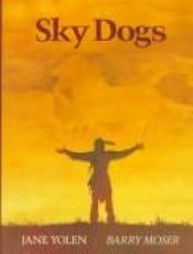 book cover of Sky dogs by Jane Yolen