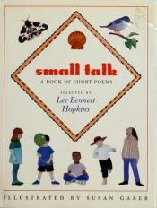 book cover of Small Talk: A Book of Short Poems by Lee Bennett Hopkins