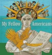 book cover of My Fellow Americans: A Family Album by Alice Provensen