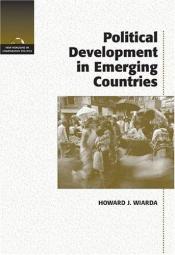 book cover of Political Development in Emerging Countries (New Horizons in Comparative Politics) by Howard J. Wiarda