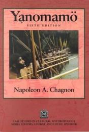 book cover of Yanomamo: The Fierce People by ナポレオン・シャグノン