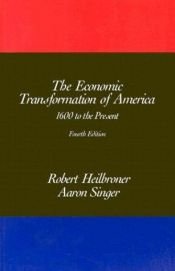 book cover of The economic transformation of America by Robert Heilbroner