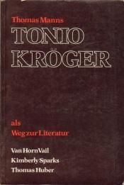 book cover of Thomas Manns Tonio Kroger Als Weg Zur Literatur by Томас Манн