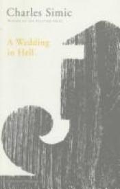 book cover of A wedding in hell by Charles Simić