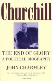 book cover of Churchill: The End of Glory by John Charmley