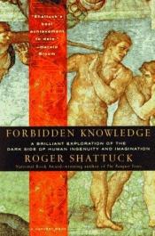 book cover of Forbidden Knowledge: From Prometheus to Pornography by Roger Shattuck