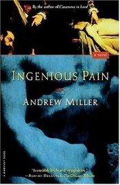 book cover of Ingenious Pain by Andrew Miller