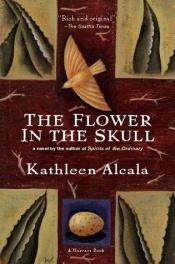 book cover of The Flower in the Skull by Kathleen Alcalá