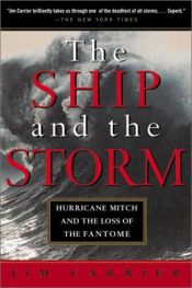 book cover of The Ship and the Storm : Hurricane Mitch and the Loss of the Fantome by Jim Carrier