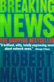 book cover of Breaking News by Robert MacNeil