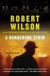 book cover of A Darkening Stain (Bruce Medway series #4) by Robert Wilson