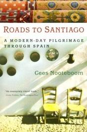 book cover of Roads to Santiago by Cees Nooteboom