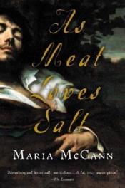 book cover of As Meat Loves Salt (Harvest Original) (Harvest Original) by Maria McCann