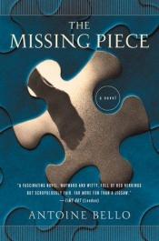 book cover of The missing piece by Antoine Bello