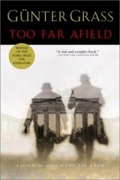 book cover of Too Far Afield by Γκύντερ Γκρας