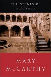 book cover of The Stones Of Florence by Mary McCarthy