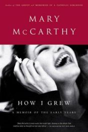 book cover of How I grew by Mary McCarthy