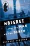 Maigret und der Mann auf der Bank