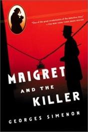 book cover of Maigret and the Killer (Maigret Mystery Series) by Georges Simenon