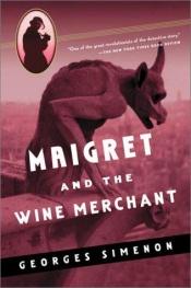 book cover of Maigret and the wine merchant by Georges Simenon