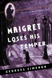 book cover of Maigret Loses His Temper (Maigret Series of Mystery Novels) by Georges Simenon