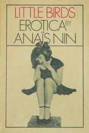 book cover of Pikkulinnut : eroottisia novelleja by Anais Nin