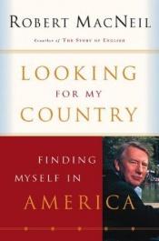 book cover of Looking for my country by Robert MacNeil