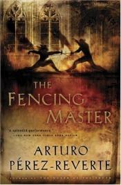 book cover of The Fencing Master by Arturo Pérez-Reverte