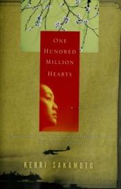 book cover of One hundred million hearts by Kerri Sakamoto