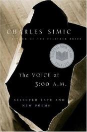 book cover of The Voice at 3:00 A.M by Charles Simić