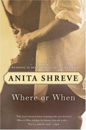 book cover of Where or when by Anita Shreve