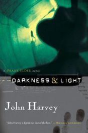 book cover of Darkness and light by John Harvey
