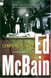 book cover of Learning to Kill by Ed McBain