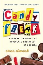 book cover of Candyfreak: A Journey through the Chocolate Underbelly of America by Steve Almond