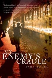 book cover of My Enemy's Cradle by Sara Pennypacker