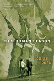 book cover of This Human Season by Louise Dean